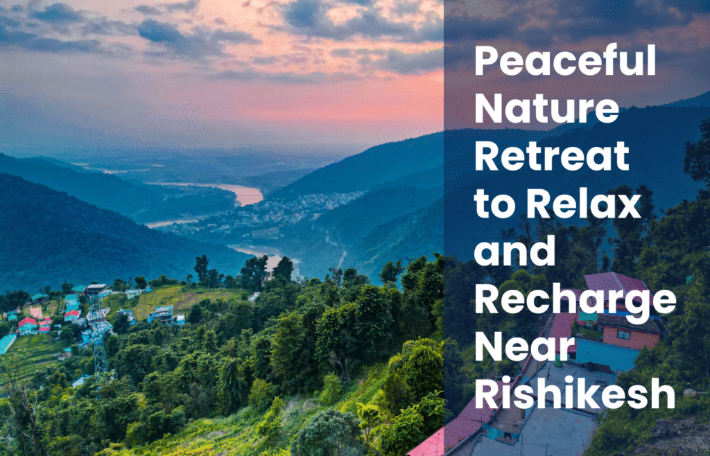 Peaceful Nature Retreat to Relax and Recharge Near Rishikesh
